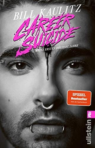 Career Suicide: Meine ersten drei&szlig;ig Jahre | Die Autobiographie von Tokio Hotel-S&auml;nger Bill Kaulitz